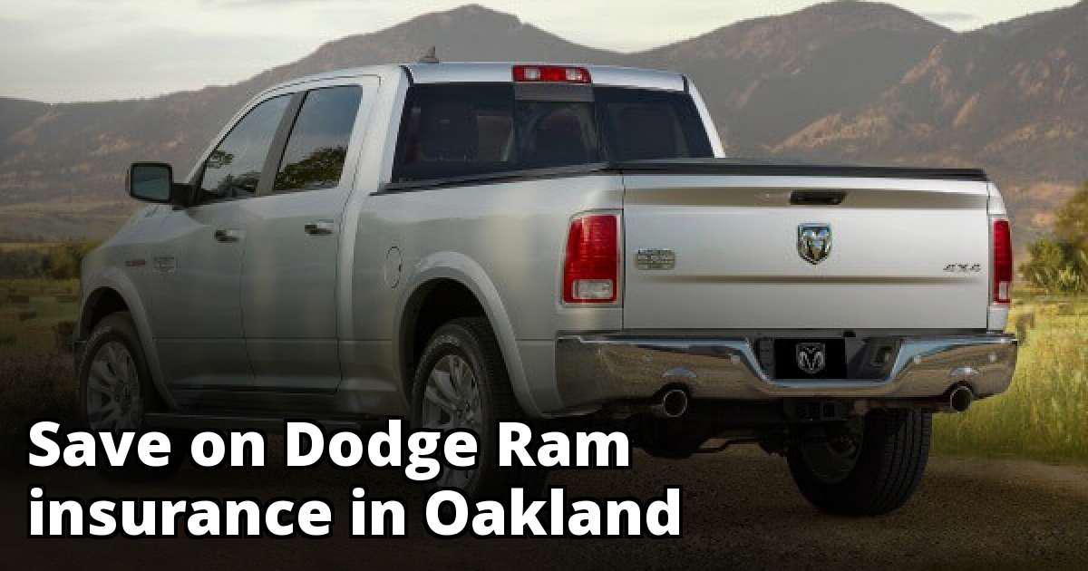 Compare Dodge Ram Insurance Rates in Oakland California
