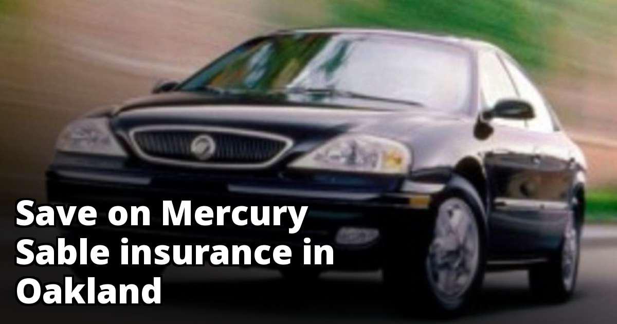 Compare Mercury Sable Insurance Rate Quotes in Oakland Compare Mercury Sable Insurance Rate Quotes in Oakland