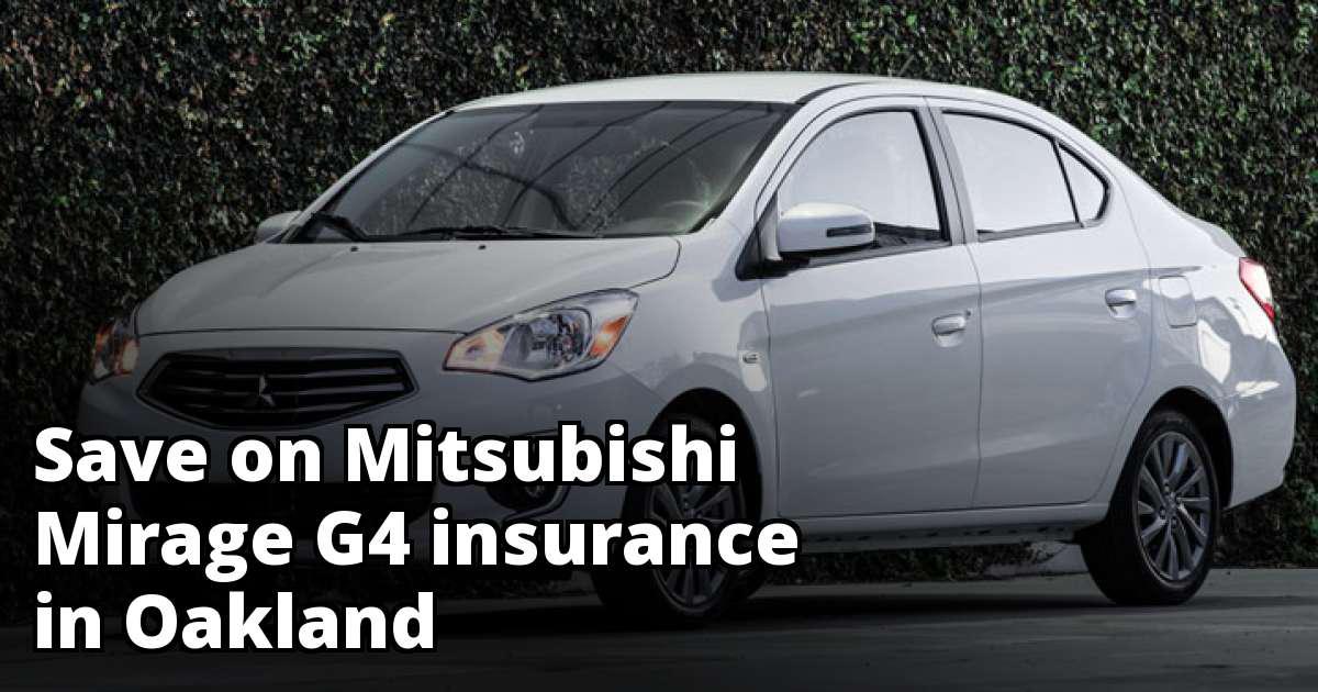 Save Money on Mitsubishi Mirage G4 Insurance in Oakland, CA